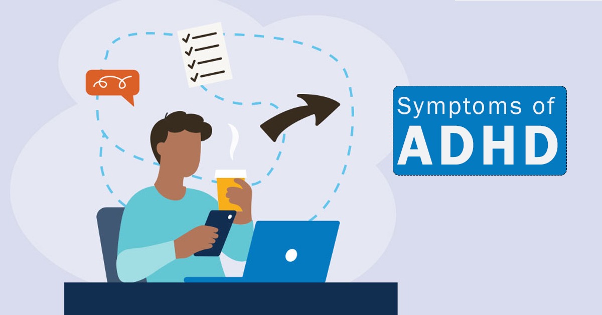 What Are the Symptoms Of ADHD?