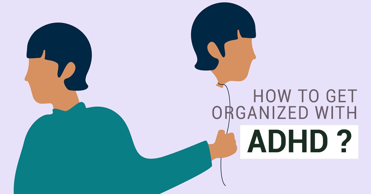 How To Get Organized With Adhd